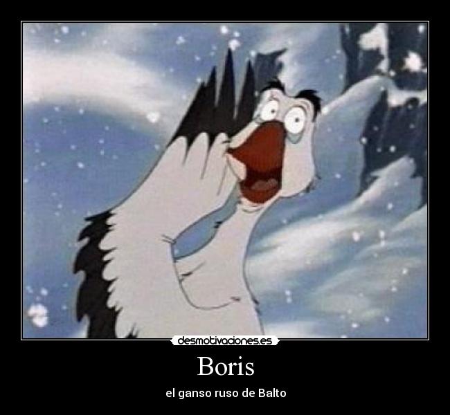 Boris - el ganso ruso de Balto