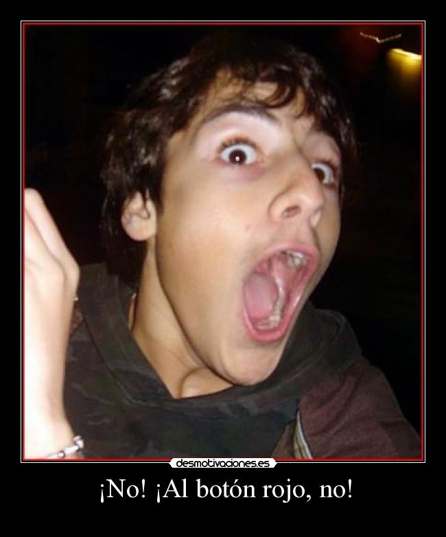 ¡No! ¡Al botón rojo, no! - 