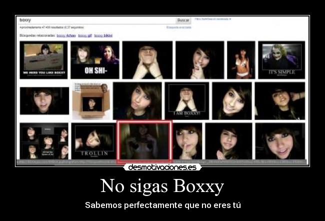 No sigas Boxxy - Sabemos perfectamente que no eres tú