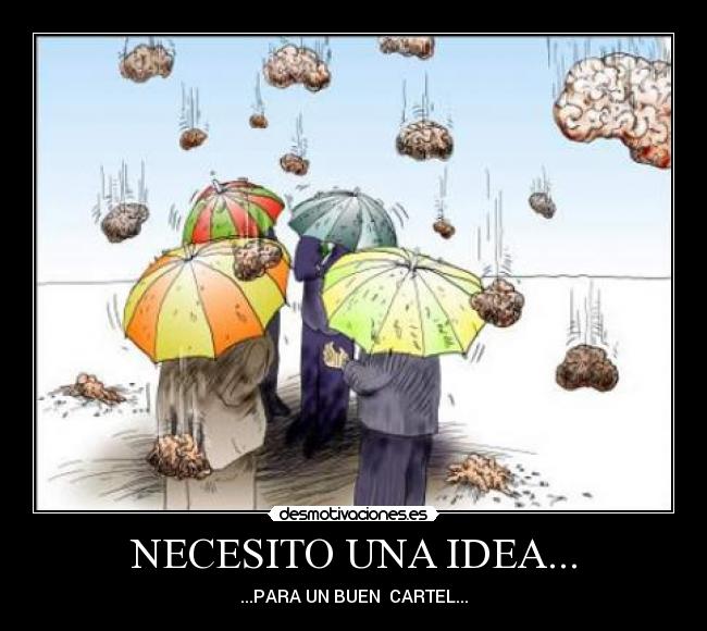 NECESITO UNA IDEA... -