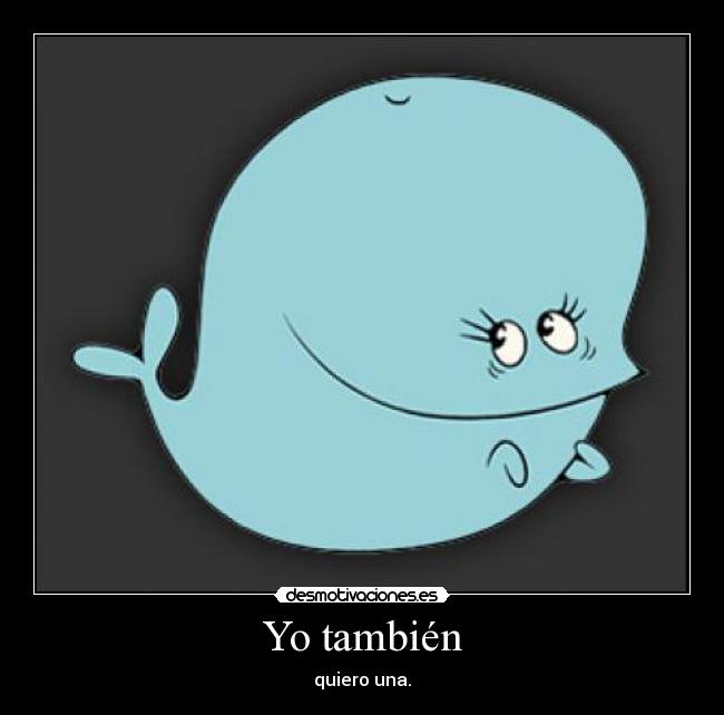 Yo también -