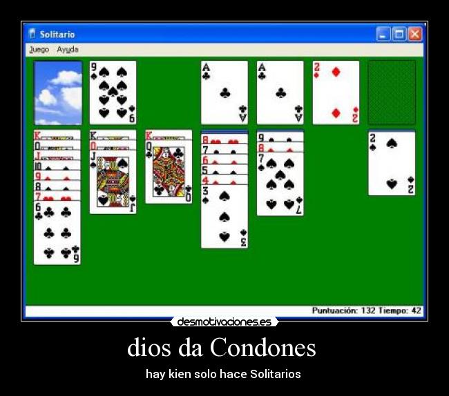 dios da Condones  - hay kien solo hace Solitarios 