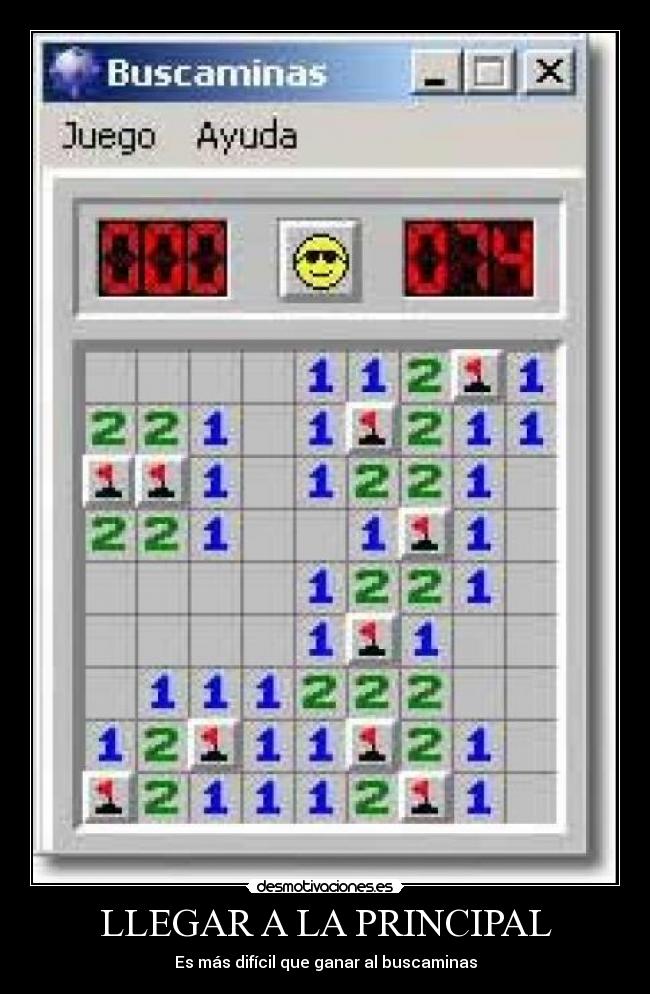 LLEGAR A LA PRINCIPAL - Es más difícil que ganar al buscaminas