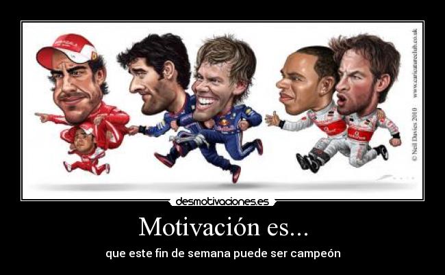Motivación es... - que este fin de semana puede ser campeón