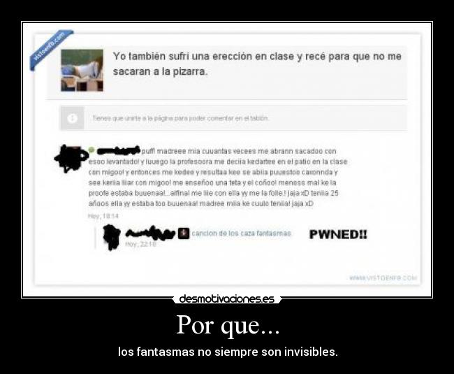 Por que... - los fantasmas no siempre son invisibles.