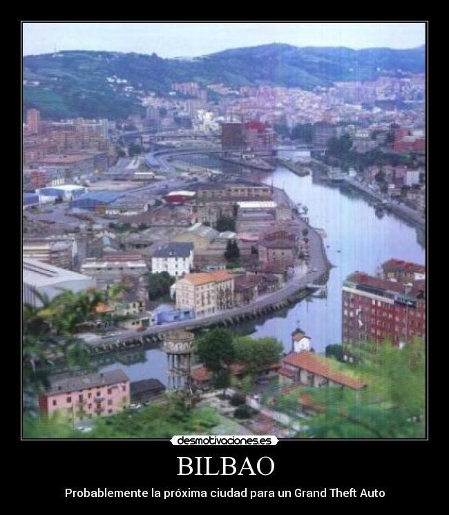 BILBAO - Probablemente la próxima ciudad para un Grand Theft Auto