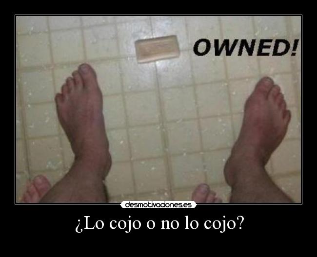 ¿Lo cojo o no lo cojo? -