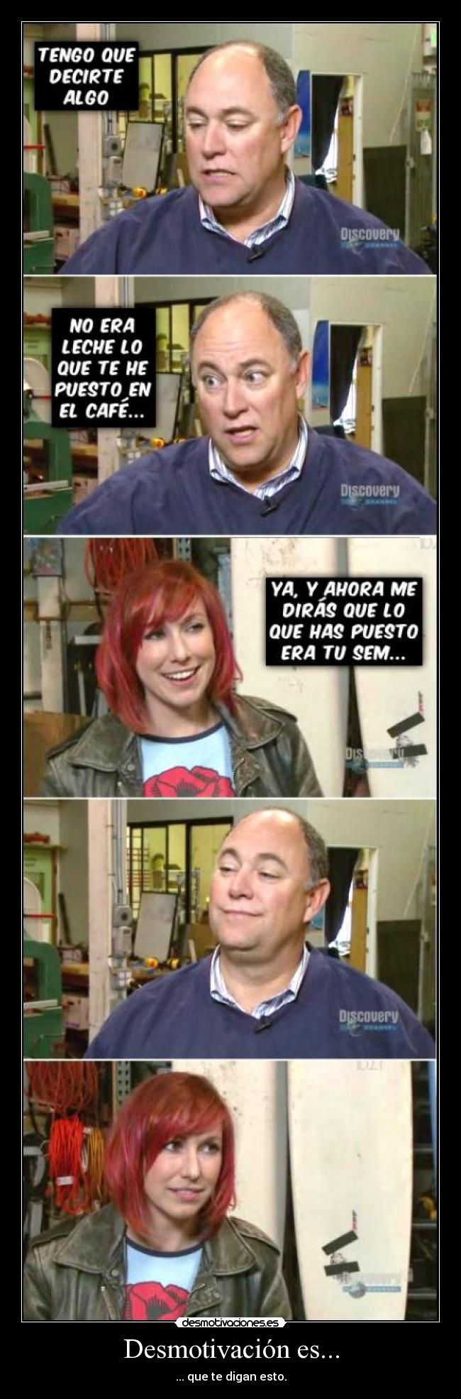 Desmotivación es... - ... que te digan esto.