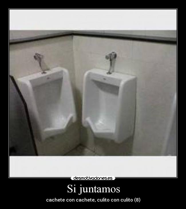 Si juntamos - cachete con cachete, culito con culito (8)
