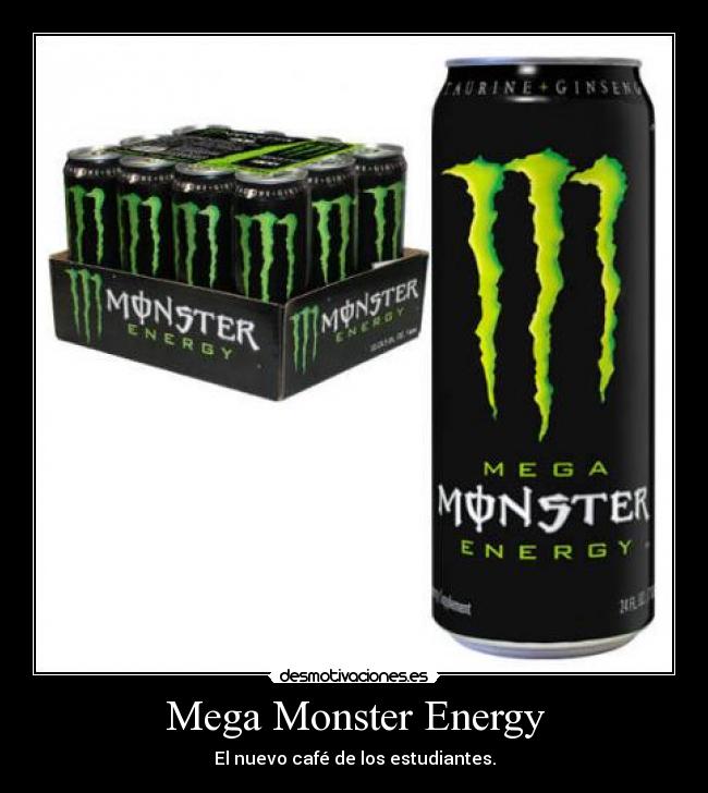 Mega Monster Energy - El nuevo café de los estudiantes.