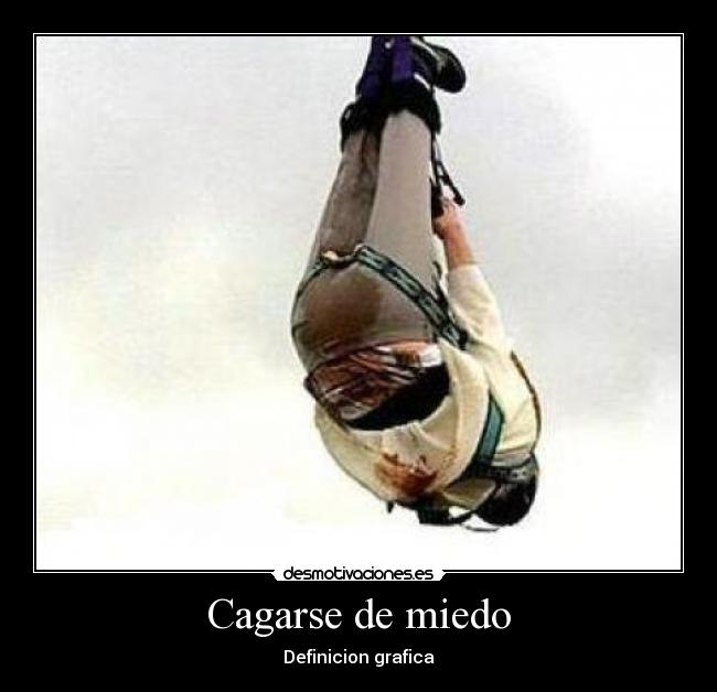 Cagarse de miedo - Definicion grafica
