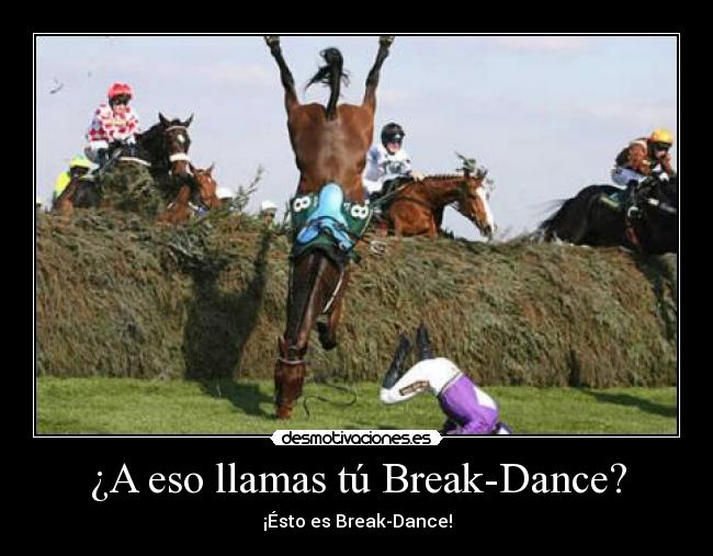 ¿A eso llamas tú Break-Dance? - ¡Ésto es Break-Dance!