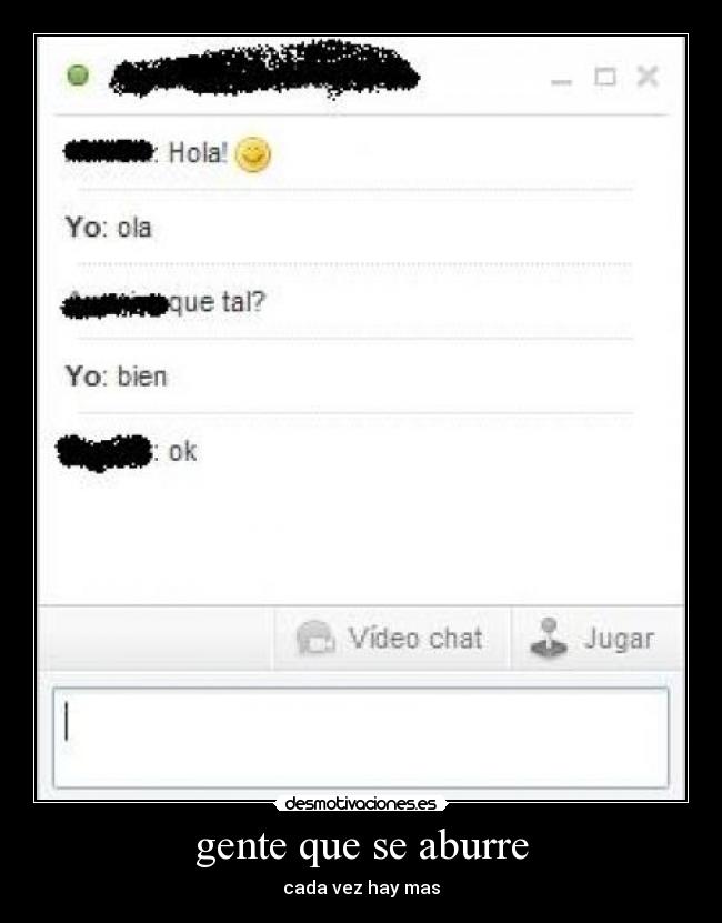 gente que se aburre - cada vez hay mas