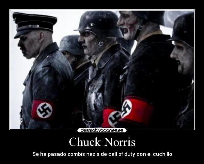 Chuck Norris - Se ha pasado zombis nazis de call of duty con el cuchillo