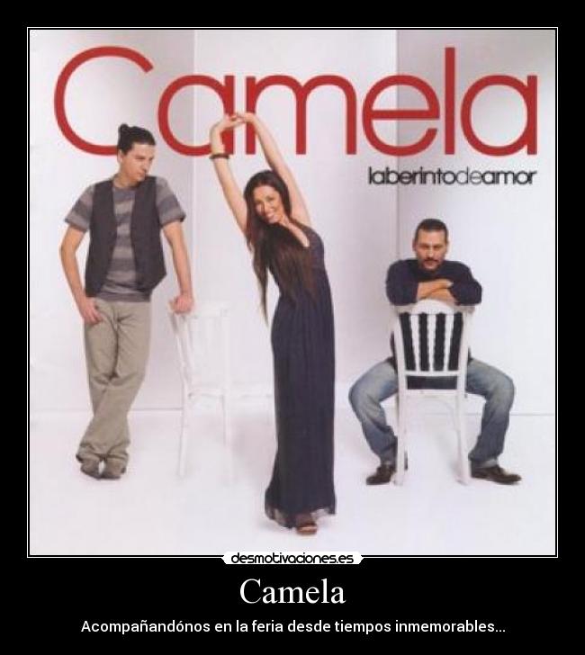 Camela - Acompañandónos en la feria desde tiempos inmemorables...