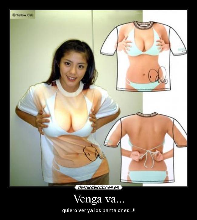 Venga va... - quiero ver ya los pantalones...!!