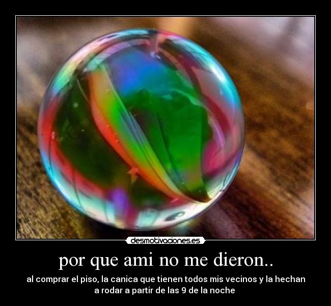 por que ami no me dieron.. -