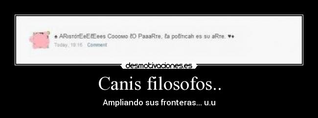 Canis filosofos.. - Ampliando sus fronteras... u.u