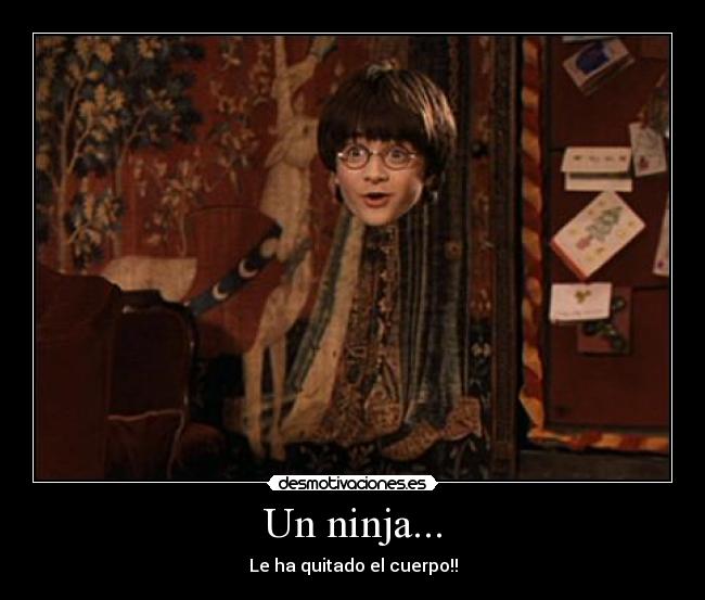 Un ninja... - Le ha quitado el cuerpo!!