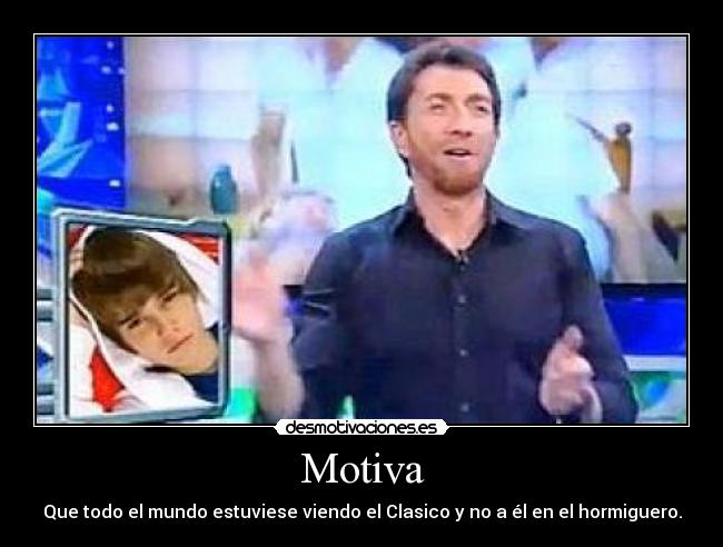 carteles justin hormiguero dervi desmotivaciones