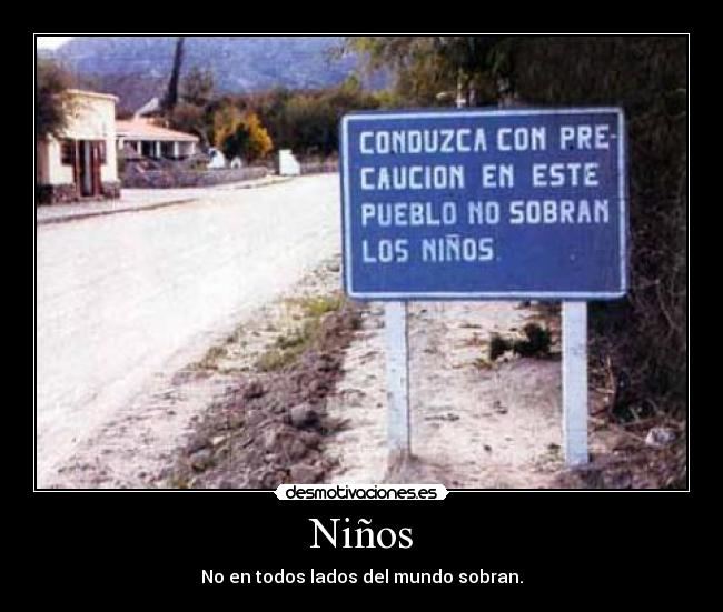 Niños - No en todos lados del mundo sobran.