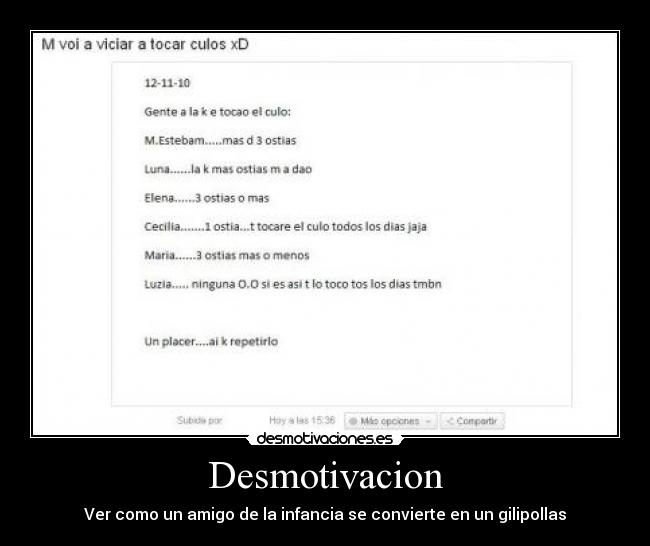 Desmotivacion - Ver como un amigo de la infancia se convierte en un gilipollas