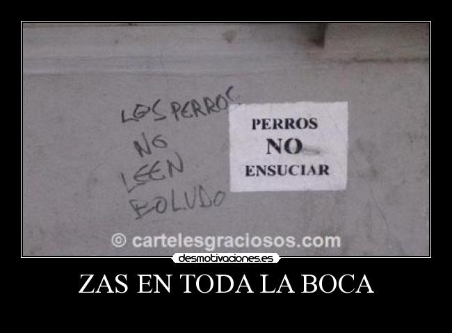 ZAS EN TODA LA BOCA -