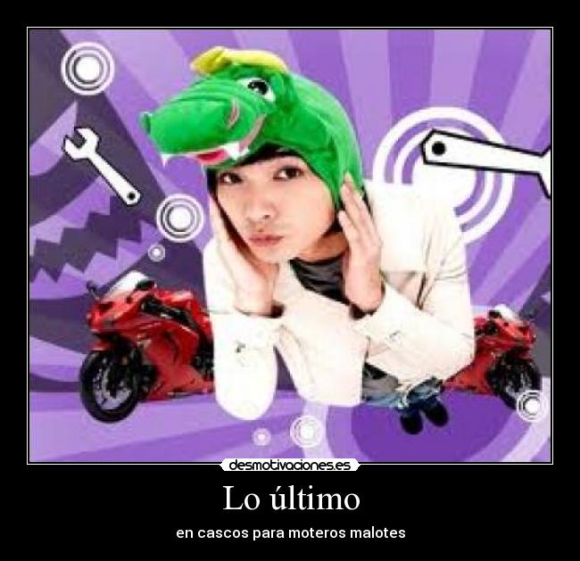 Lo último - en cascos para moteros malotes