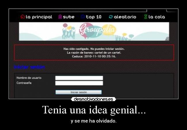 Tenia una idea genial... -