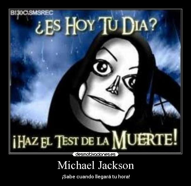 Michael Jackson - ¡Sabe cuando llegará tu hora!