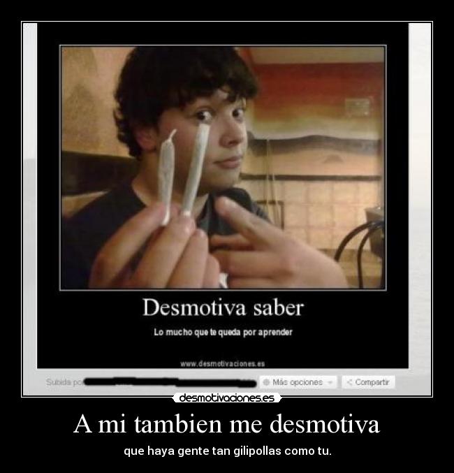 A mi tambien me desmotiva - 