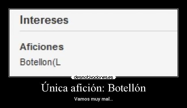 Única afición: Botellón -