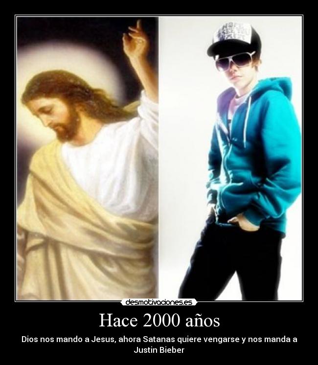 carteles hace 2000 anos jesus cristo justin bieber desmotivaciones