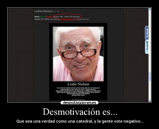 Desmotivación es... - Que sea una verdad como una catedral, y la gente vote negativo...