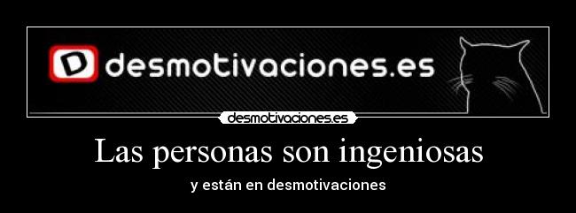 Las personas son ingeniosas - 