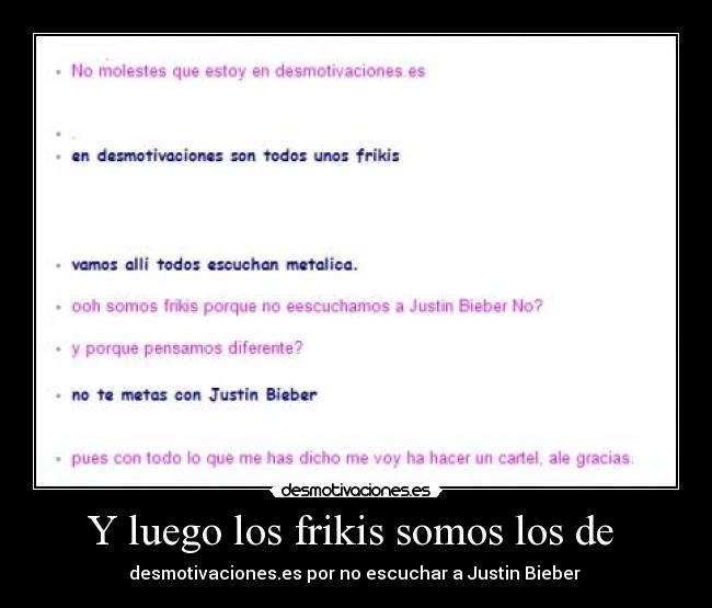 Y luego los frikis somos los de -