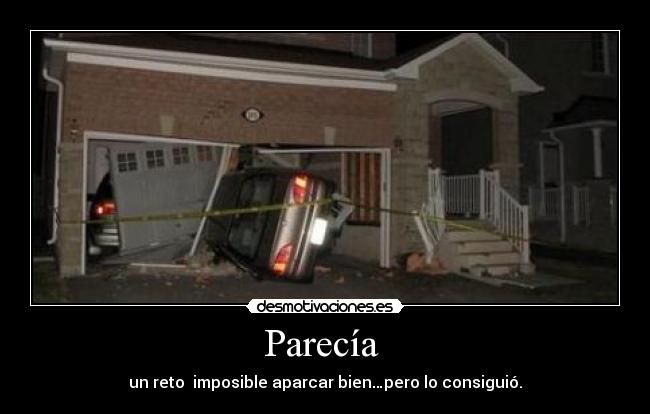 carteles parecia reto imposible aparcar bien pero consiguio desmotivaciones