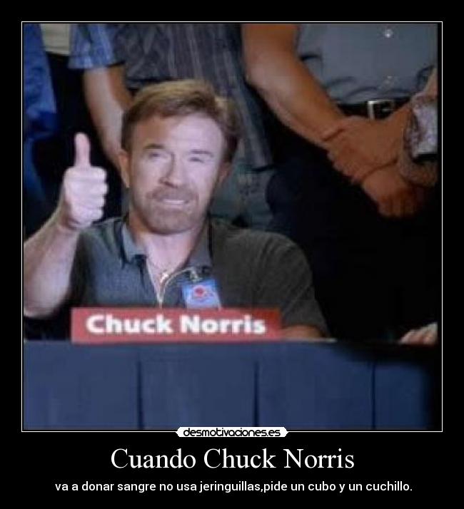 carteles chuck norris donar sangre jeringuillas pide cubo cuchillo desmotivaciones