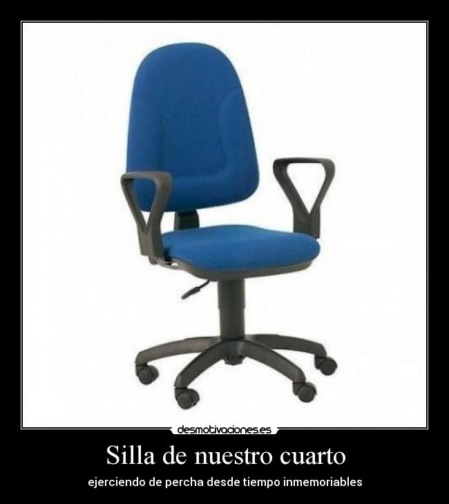 Silla de nuestro cuarto - ejerciendo de percha desde tiempo inmemoriables