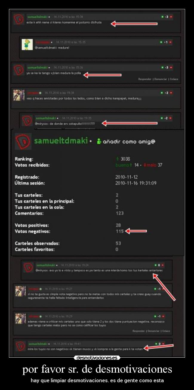 por favor sr. de desmotivaciones - hay que limpiar desmotivaciones. es de gente como esta