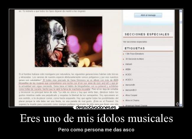 Eres uno de mis ídolos musicales - Pero como persona me das asco