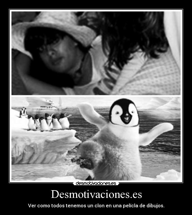 Desmotivaciones.es - Ver como todos tenemos un clon en una pelícla de dibujos.