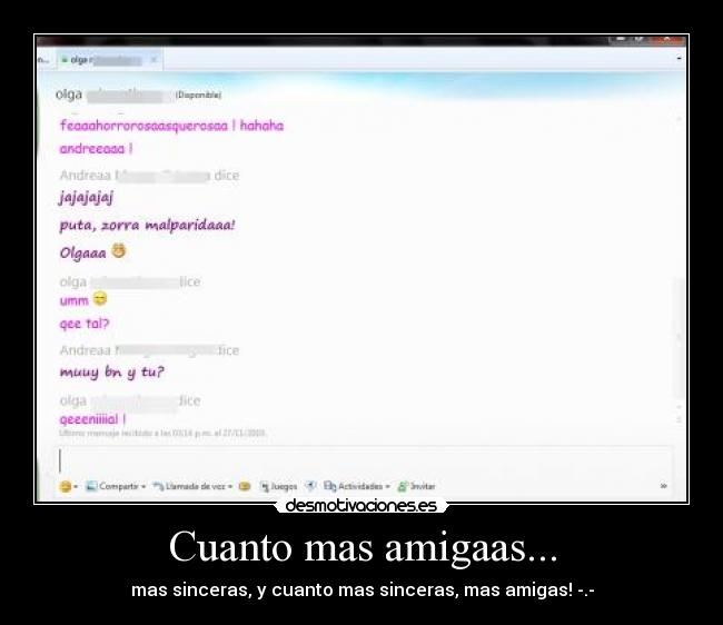 Cuanto mas amigaas... - mas sinceras, y cuanto mas sinceras, mas amigas! -.-