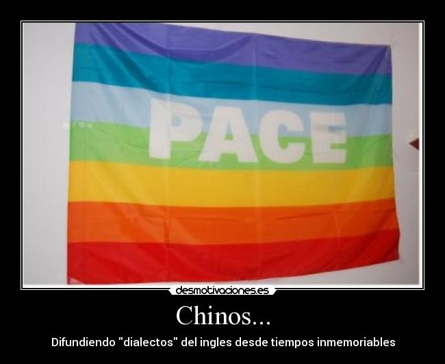 Chinos... - Difundiendo dialectos del ingles desde tiempos inmemoriables