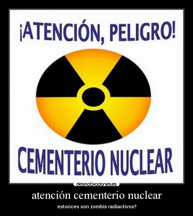 atención cementerio nuclear - 