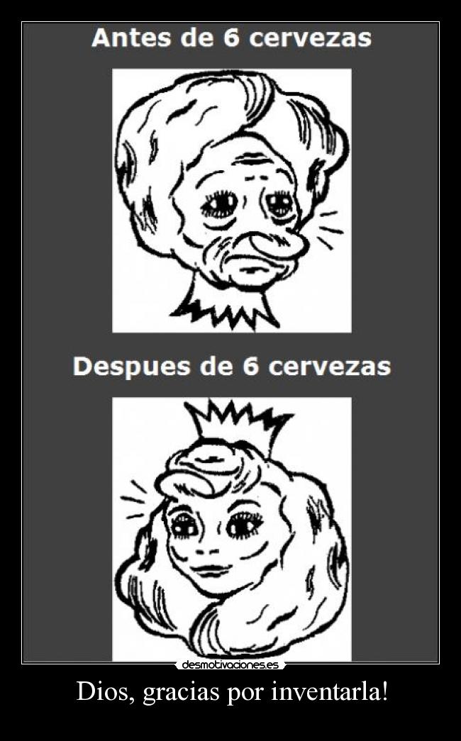 Dios, gracias por inventarla! - 