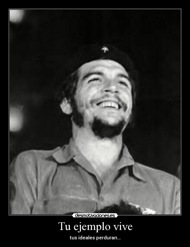 Tu ejemplo vive - tus ideales perduran...