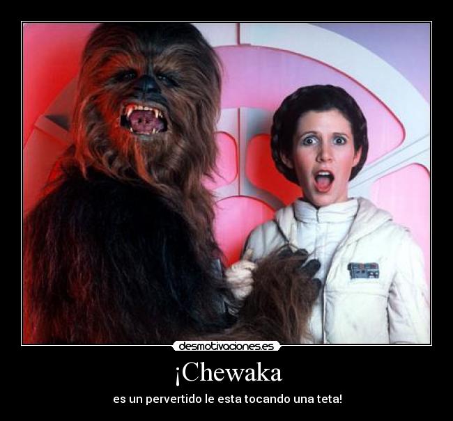 ¡Chewaka -
