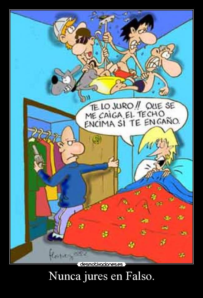 Nunca jures en Falso. - 