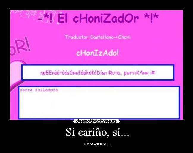 Sí cariño, sí... -